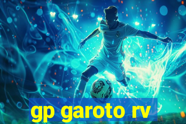 gp garoto rv